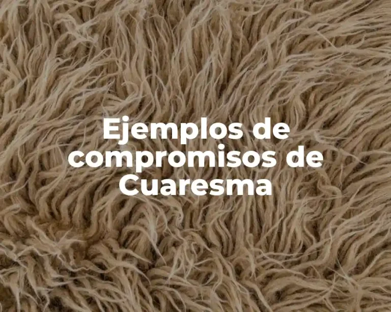 Ejemplos de compromisos de Cuaresma