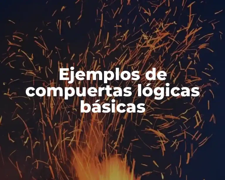 Ejemplos de compuertas lógicas básicas
