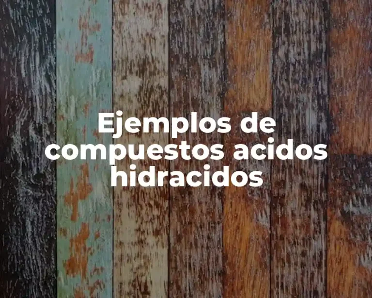 Ejemplos de compuestos acidos hidracidos