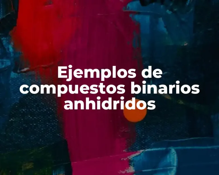 Ejemplos de compuestos binarios anhidridos