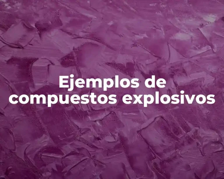 Ejemplos de compuestos explosivos
