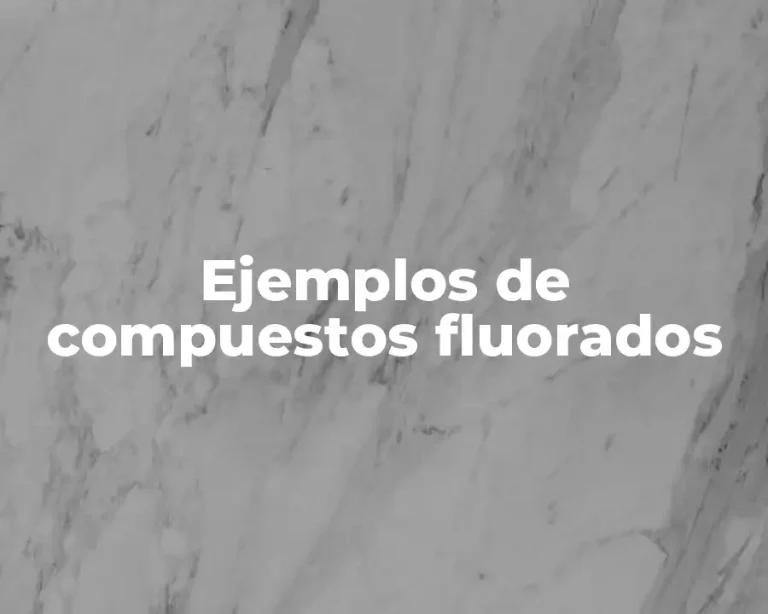 Ejemplos de compuestos fluorados