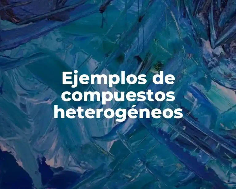 Ejemplos de compuestos heterogéneos