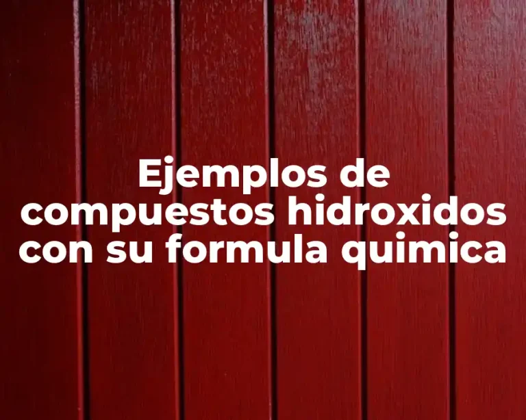 Ejemplos de compuestos hidroxidos con su formula quimica
