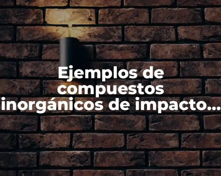 Ejemplos de compuestos inorgánicos de impacto en Mazatlán, Sinaloa