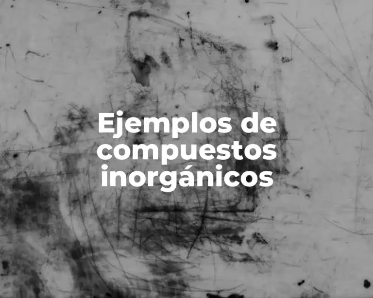 Ejemplos de compuestos inorgánicos