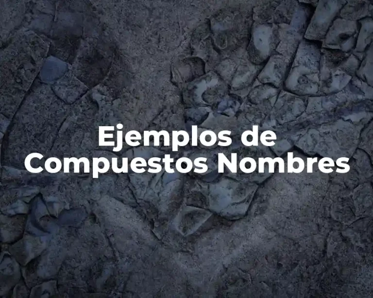 Ejemplos de Compuestos Nombres
