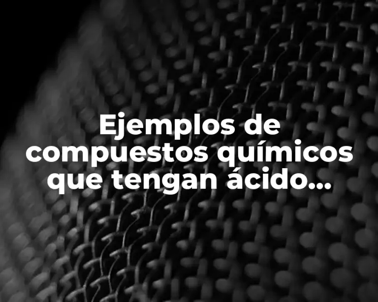 Ejemplos de compuestos químicos que tengan ácido clorhídrico