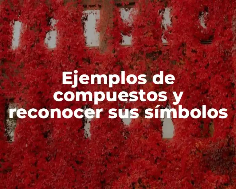 Ejemplos de compuestos y reconocer sus símbolos