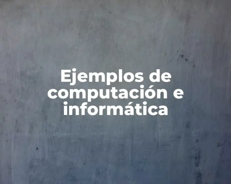 Ejemplos de computación e informática