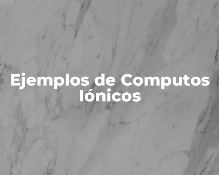 Ejemplos de Computos Iónicos