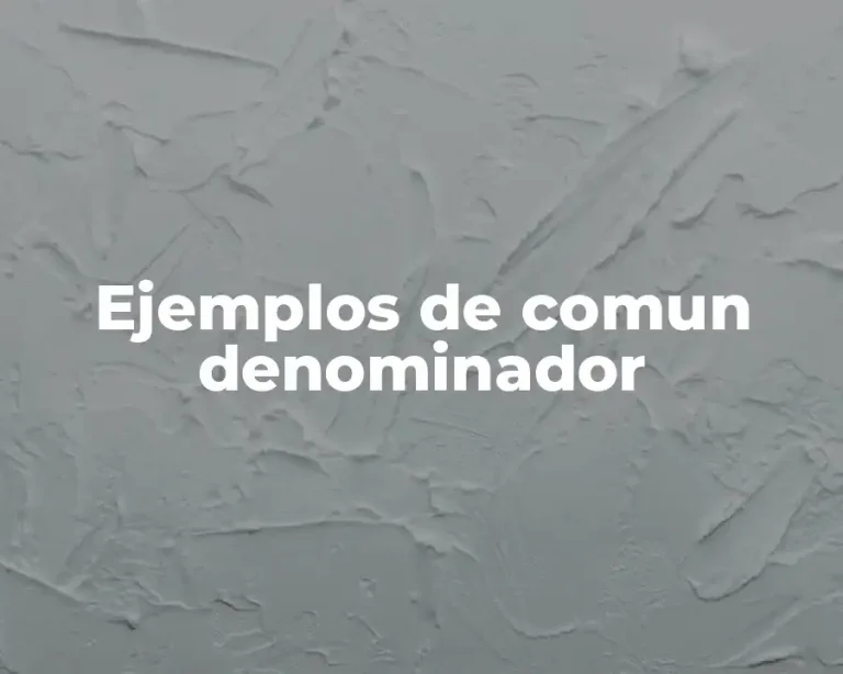 Ejemplos de comun denominador