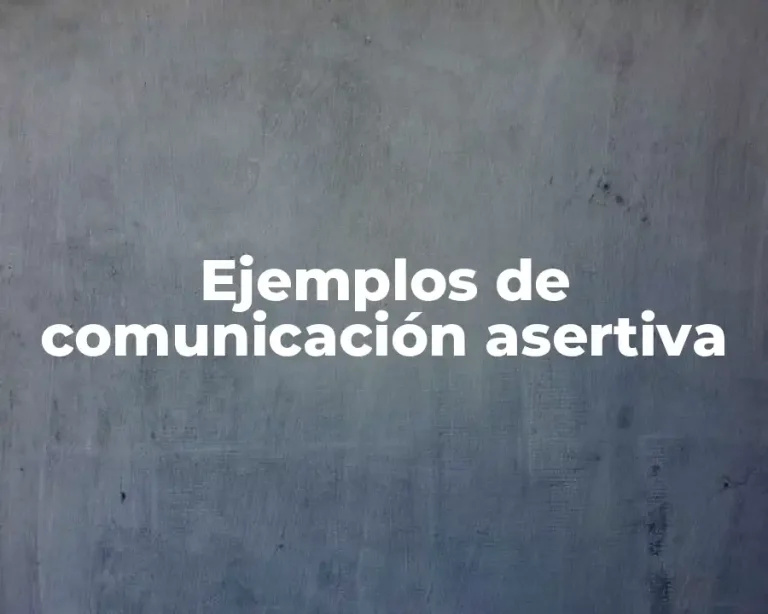 Ejemplos de comunicación asertiva