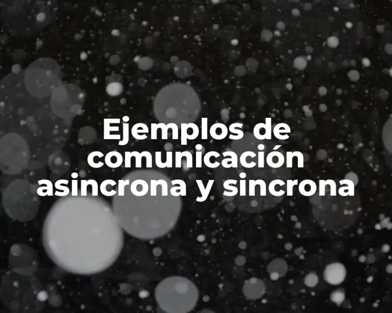 Ejemplos de comunicación asincrona y sincrona