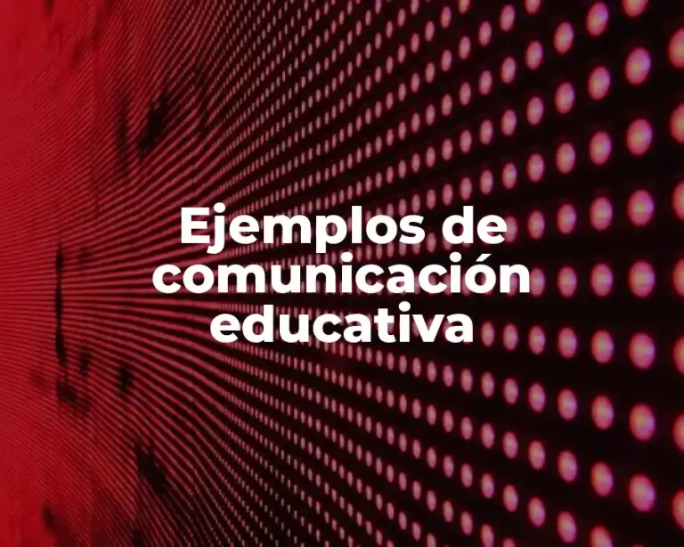 Ejemplos de comunicación educativa