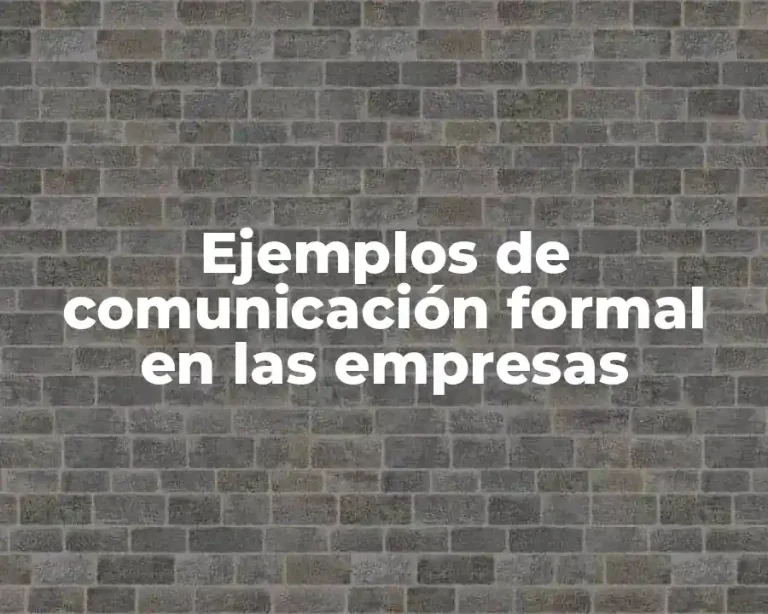 Ejemplos de comunicación formal en las empresas