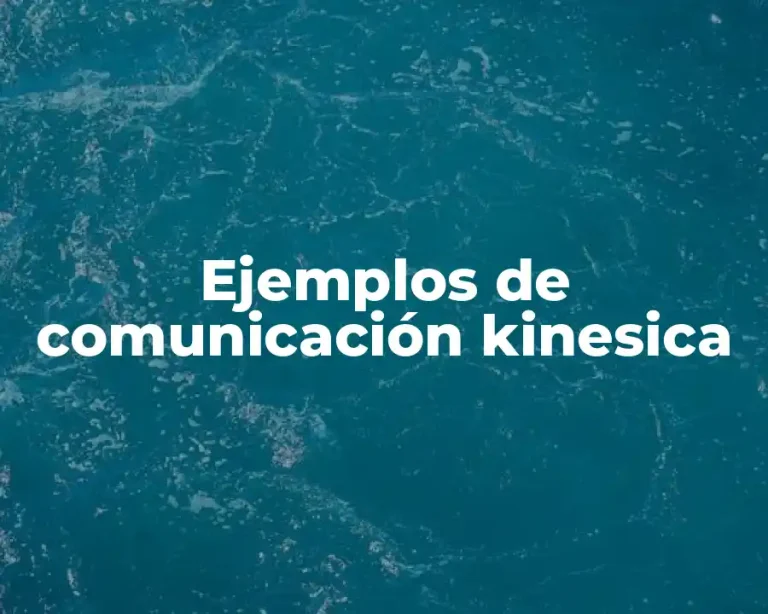 Ejemplos de comunicación kinesica