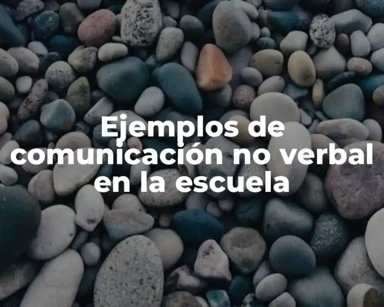 Ejemplos de comunicación no verbal en la escuela