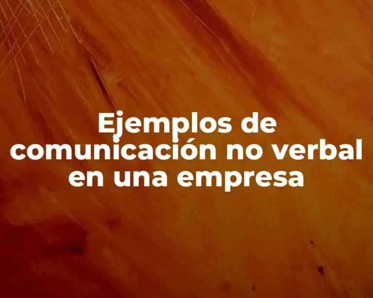 Ejemplos de comunicación no verbal en una empresa
