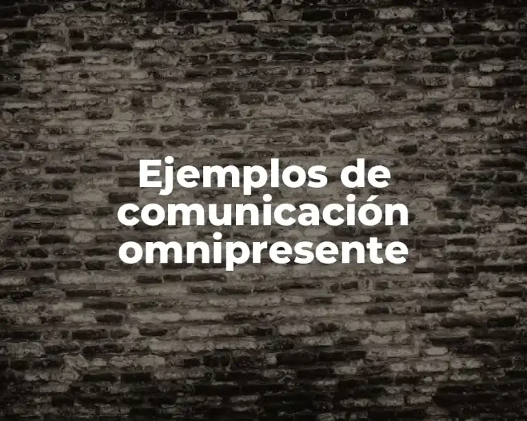Ejemplos de comunicación omnipresente