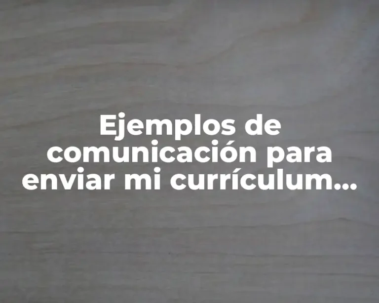 Ejemplos de comunicación para enviar mi currículum vitae