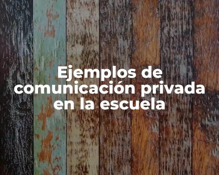 Ejemplos de comunicación privada en la escuela