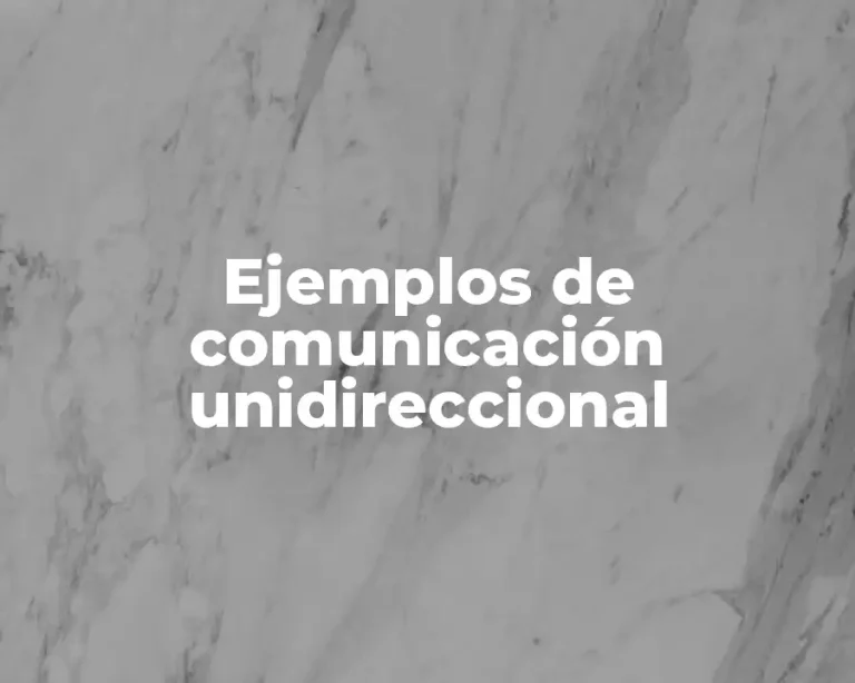 Ejemplos de comunicación unidireccional