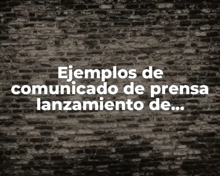 Ejemplos de comunicado de prensa lanzamiento de producto