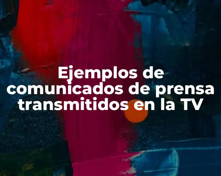 Ejemplos de comunicados de prensa transmitidos en la TV