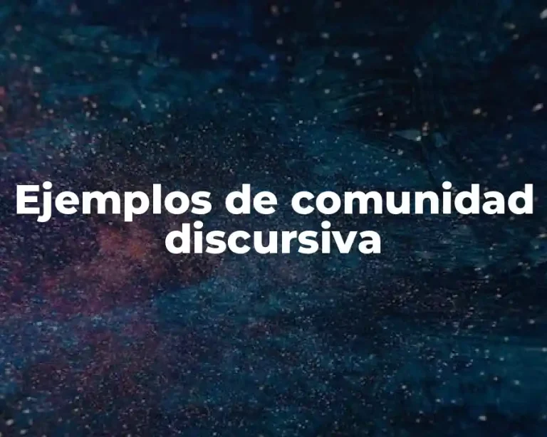Ejemplos de comunidad discursiva