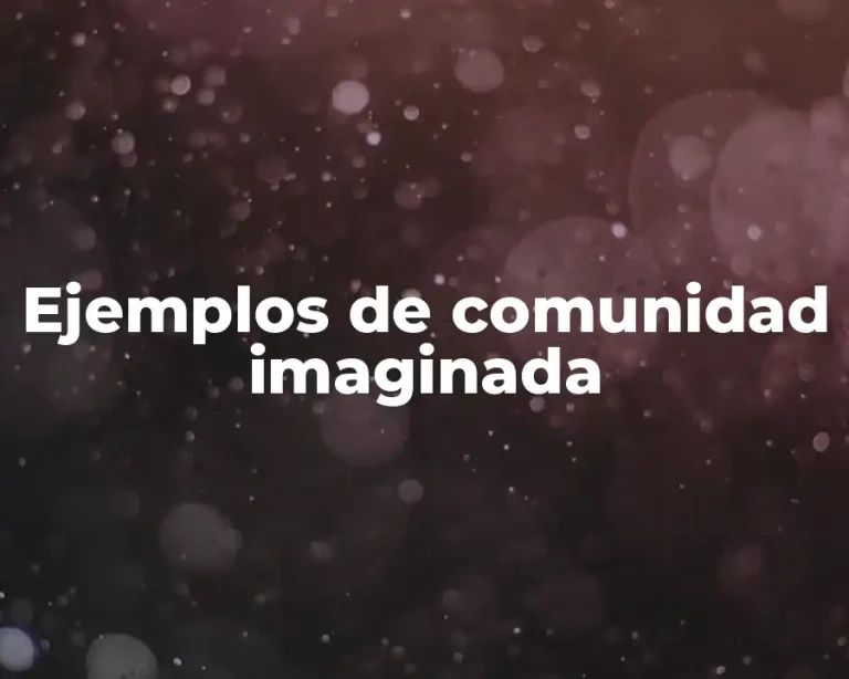 Ejemplos de comunidad imaginada