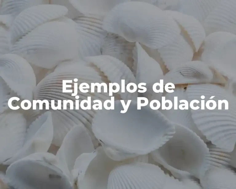 Ejemplos de Comunidad y Población