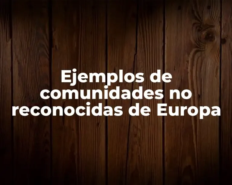 Ejemplos de comunidades no reconocidas de Europa