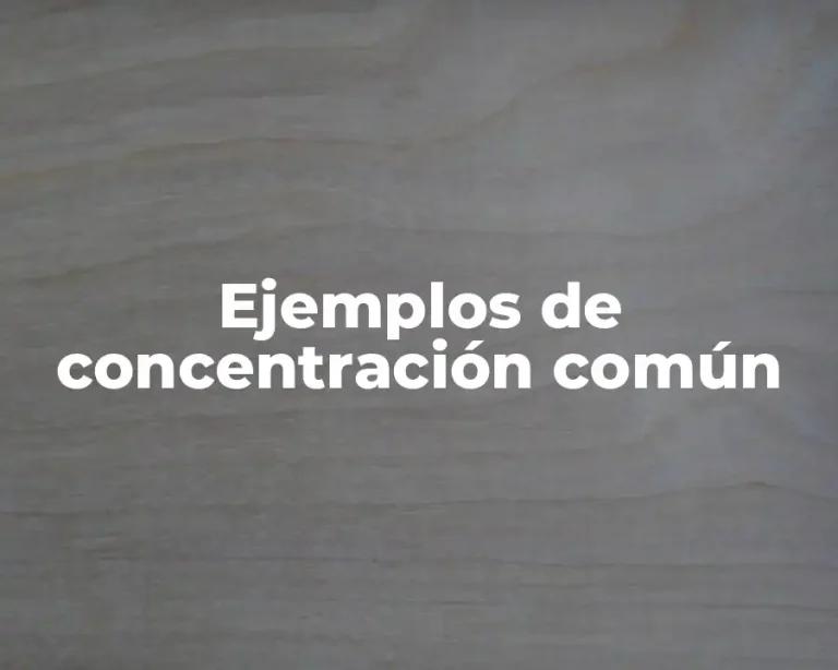 Ejemplos de concentración común