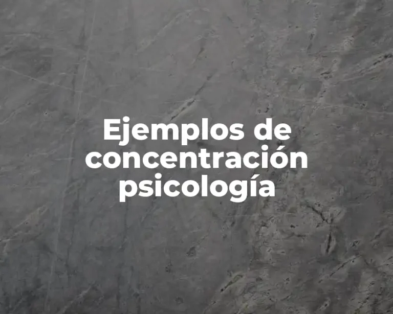 Ejemplos de concentración psicología
