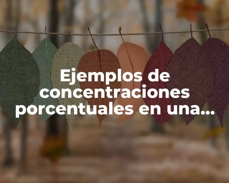 Ejemplos de concentraciones porcentuales en una formula quimica