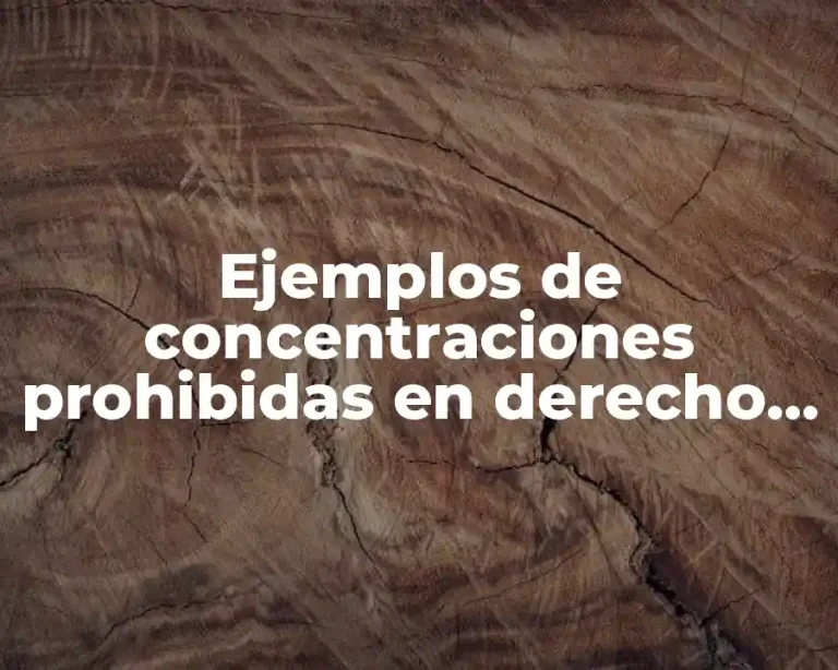 Ejemplos de concentraciones prohibidas en derecho económico en México