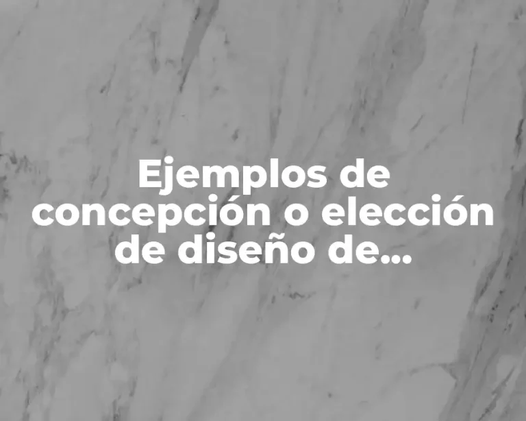 Ejemplos de concepción o elección de diseño de investigación