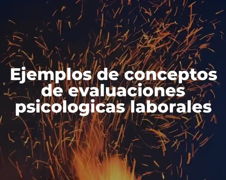 Ejemplos de conceptos de evaluaciones psicologicas laborales