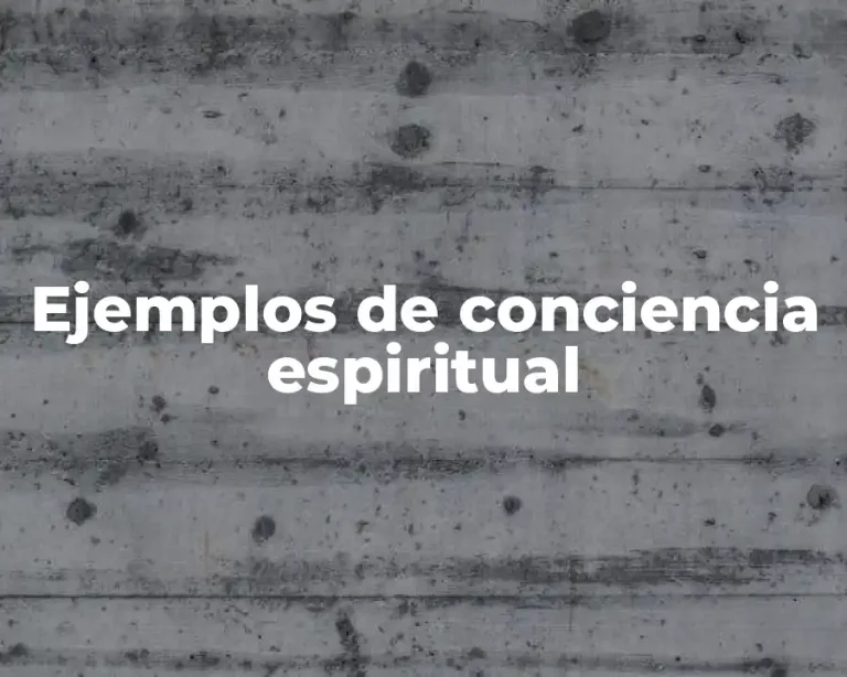 Ejemplos de conciencia espiritual