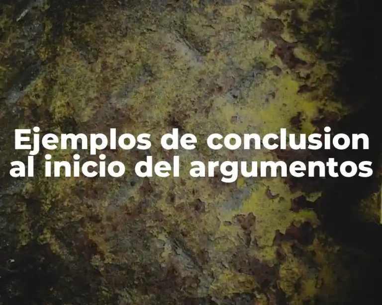 Ejemplos de conclusion al inicio del argumentos