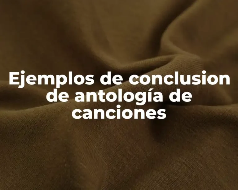 Ejemplos de conclusion de antología de canciones