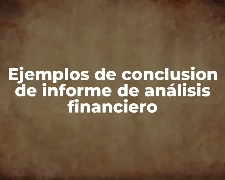 Ejemplos de conclusion de informe de análisis financiero