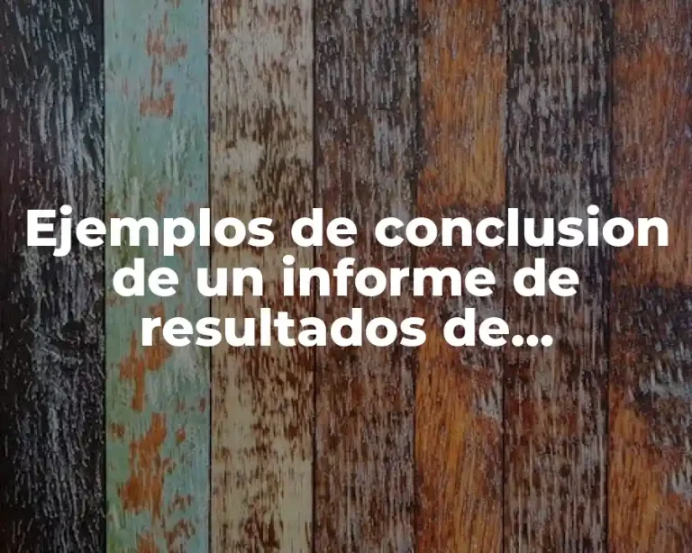 Ejemplos de conclusion de un informe de resultados de evaluación