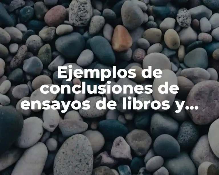 Ejemplos de conclusiones de ensayos de libros y Significado