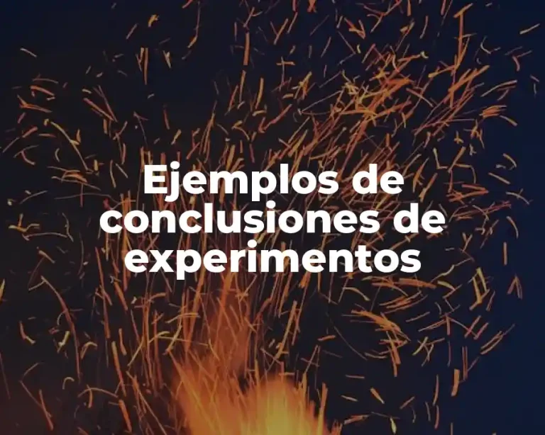 Ejemplos de conclusiones de experimentos