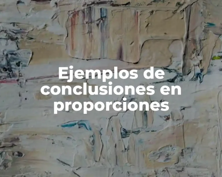 Ejemplos de conclusiones en proporciones