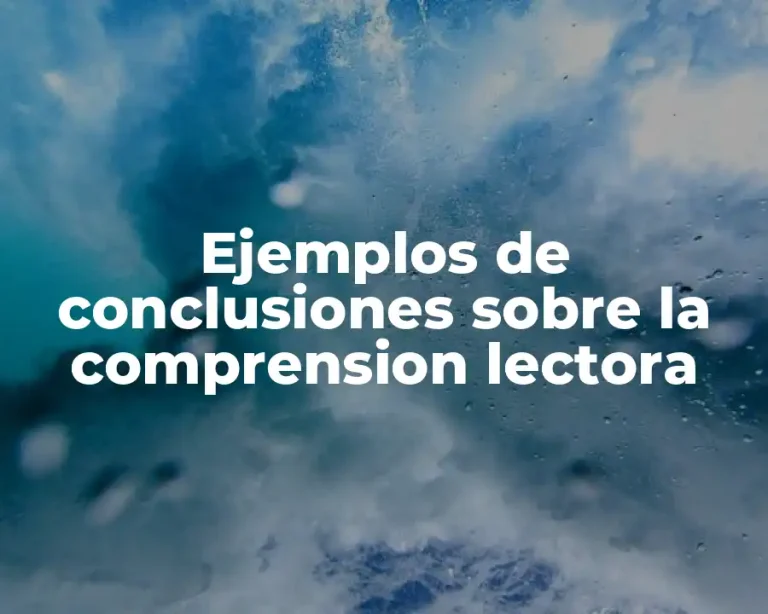 Ejemplos de conclusiones sobre la comprension lectora
