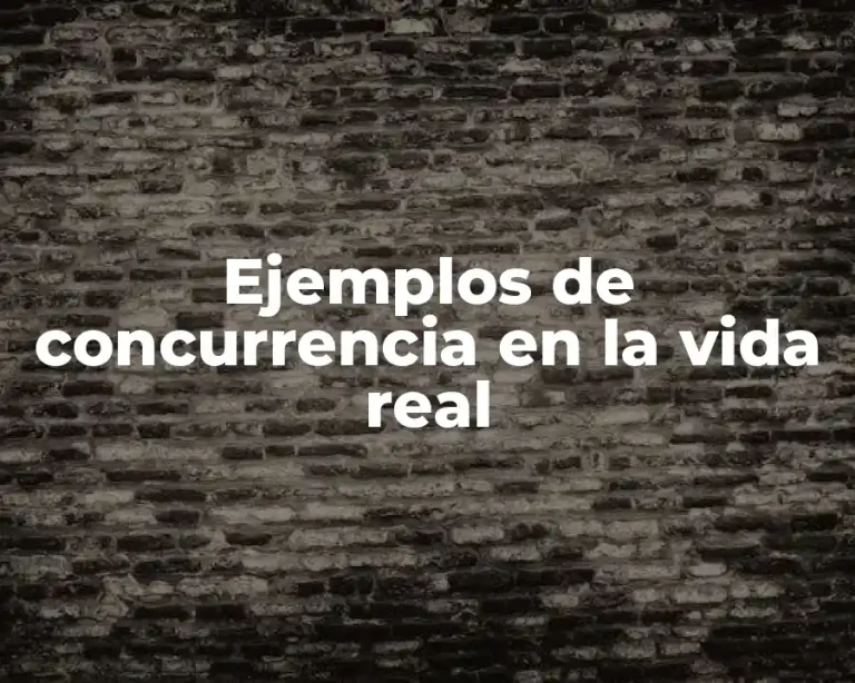 Ejemplos de concurrencia en la vida real
