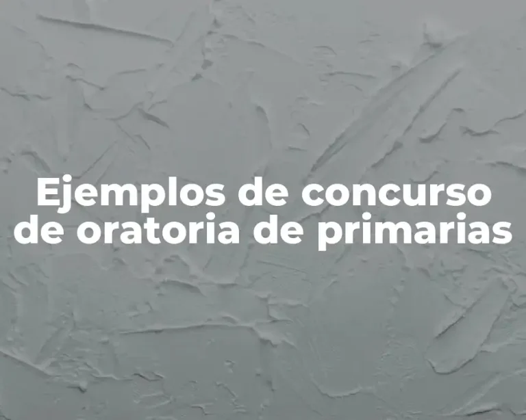 Ejemplos de concurso de oratoria de primarias